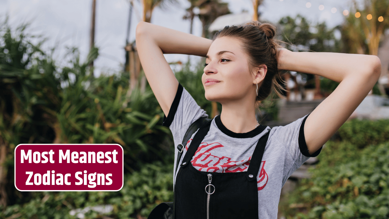 Top 5 Most Meanest Zodiac Signs